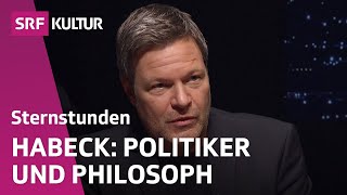 Robert Habeck und sein Prinzip Verantwortung  Sternstunde Philosophie  SRF Kultur [upl. by Sammons]