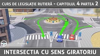 Curs de legislație rutieră  Cap 4 Part 2  Intersecția cu sens giratoriu [upl. by Luhem586]