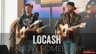 LoCash  I Know Somebody Acoustic [upl. by Tacklind]