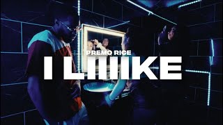 Premo Rice  I liiiike Official Video [upl. by Philippe]