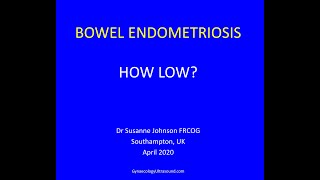 BOWEL ENDOMETRIOSIS HOW LOW [upl. by Gibun272]