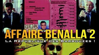 ADBK  Affaire Benalla 2  La République des Barbouzes [upl. by Frangos]