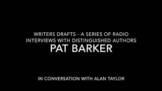 WRITERS DRAFTS PAT BARKER in conversation with Alan Taylor [upl. by Aryan616]