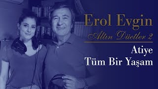 Erol Evgin amp Atiye  Tüm Bir Yaşam Official Audio [upl. by Cirone]