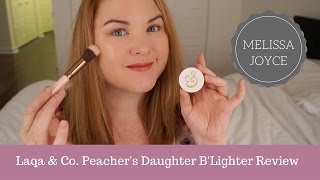 Laqa amp Co Peachers Daughter BLighter First Impression and Review [upl. by Ztnaj955]