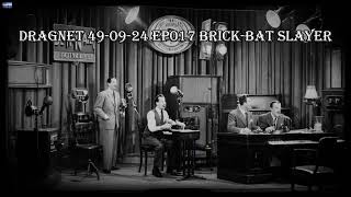 Dragnet 490924 Ep017 Brick Bat Slayer  Classic Radio Drama Dragnet ClassicRadio RadioDrama [upl. by Llennaj]