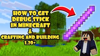 How to get Debug Stick in minecraft and Crafting and Building 120  Daosao Gamers [upl. by Norrabal397]