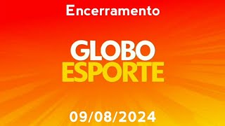 Encerramento Globo Esporte 09082024 [upl. by Essam811]