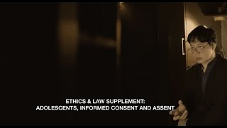 Ethics amp Law Supplement ADOLESCENTS INFORMED CONSENT AND ASSENT [upl. by Ariaes]