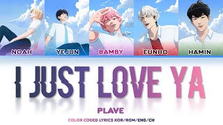 【PLAVE】korromengch I Just Love Ya 歌詞分配 認聲Color Coded Lyrics中英韓羅馬字幕 [upl. by Surbeck470]