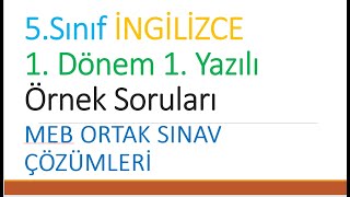 5Sınıf İNGİLİZCE 1 Dönem 1 Yazılı Örnek Soruları MEB ORTAK SINAV ÇÖZÜMLERİ CEVAPLARI [upl. by Roon622]