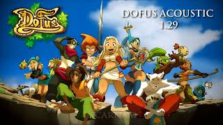 DOFUS ACOUSTIC 129  OST FULL REARRANGEMENT [upl. by Trubow944]