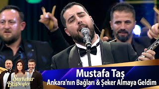 Mustafa Taş  Ankara’nın Bağları amp Şeker Almaya Geldim [upl. by Cuttie]