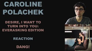 Caroline Polacheks quotDesire I Want to Turn Into You Everasking Editionquot ALBUM REACTION [upl. by Eiliah90]