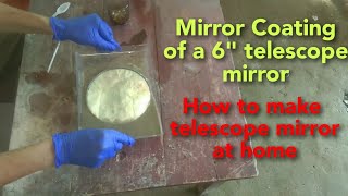 Mirror coating of my 6 inch telescope mirror  how to make a telescope mirror  silvering process [upl. by Whall]