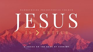 Hebrews 13125  Jesus is Better Landing the Sermon [upl. by Barren]