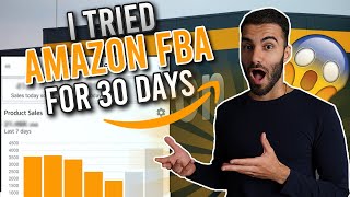 I Tried Amazon FBA For 30 Days PRODUCT REVEALED [upl. by Pedroza1]