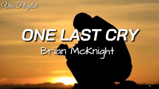 One Last Cry  Brian McKnight Lyrics [upl. by Dranik]