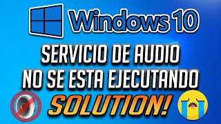 Solucion Error quotEl servicio de Audio No Se Esta Ejecutandoquot en Windows 10 2024 [upl. by Macdougall]