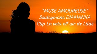 quotMuse amoureusequot de Souleymane Diamanka clip La voix off air de Lilas [upl. by Raseac971]