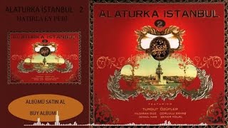 Alaturka İstanbul  2  Hatırla Ey Peri [upl. by Neroled]