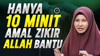 KISAH HEBAT AMAL ZIKIR INI 10 MINIT SAHAJA ALLAH JAWAB  USTAZAH ASMA HARUN 2023 [upl. by Nairbo354]