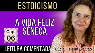 Capítulo 06 quotA Vida Felizquot de Sêneca  Leitura Comentada com Lúcia Helena Galvão  Nova Acrópole [upl. by Nitsir187]