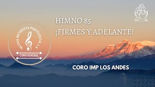 ¡Firmes y adelante  Coro IMP Los Andes Himno 85 [upl. by Iva]