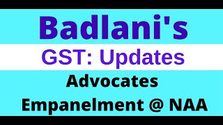 GST Updates Advocates Empanelment  NAA  New Opportunity [upl. by Rochella]