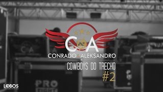 Cowboys do Trecho com Conrado e Aleksandro  Episódio 2 [upl. by Weywadt]