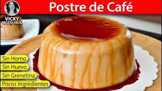 Postre de Café 🍮 con pocos ingredientes Sin Horno Sin Huevo  VickyRecetaFacil [upl. by Egag]