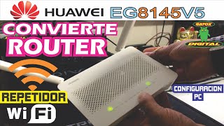 CONVIERTE A REPETIDOR WIFI LAN ROUTER HUAWEI EG8145V5  MODO USER 🔴✅ [upl. by Haram]