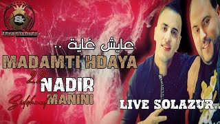 Nadir 22  Madamti Hdaya  عايش غاية  Avec Manini  Live Solazur 2024 [upl. by Colp968]