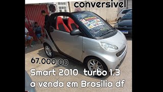 Smart 2010 13 turbo conversivel automático a venda em Brasília df [upl. by Giverin]