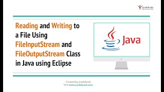 54 Reading Writing to a File Using FileInputStream and FileOutputStream Class in Java using Eclipse [upl. by Anesusa]