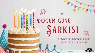 Sevgiliye Doğum Günü Şarkısı  Gitmesin Gözlerinden Pırıl Pırıl Arzular [upl. by Eittik981]