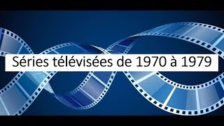 Séries télévisées des années 1970 à 1979 [upl. by Yl]