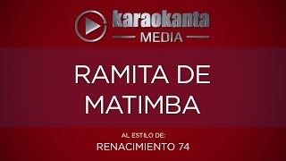 Karaokanta  Renacimiento 74  Ramita de matimba [upl. by Dray355]