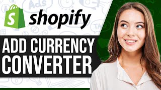 How To Add Currency Converter In Shopify 2024 StepByStep [upl. by Adin992]