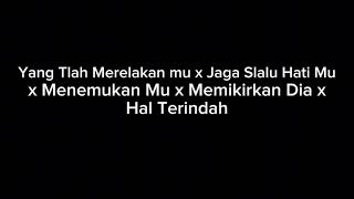 Yang Tlah Merelakan Mu x Jaga Slalu Hati Mu x MenemukanMu x Memikirkan Dia x Hal Terindah Seventeen [upl. by Zulaledairam841]