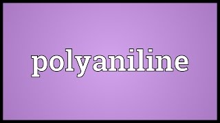 Polyaniline Meaning [upl. by Graves]