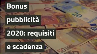 Bonus pubblicità 2020 requisiti e scadenza [upl. by Matuag]