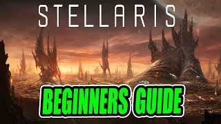 STELLARIS  Beginners Guide  Getting Started  Part One [upl. by Summer]