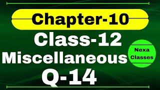 Q14 Miscellaneous Exercise Chapter10 Class 12 Math  Class 12 Miscellaneous Exercise Chapter10 Q14 [upl. by Faires112]