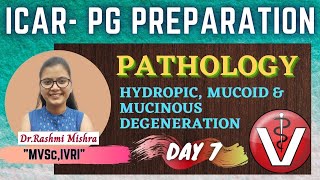 Pathology  Hydropic Mucinous amp Mucoid degeneration  Day 7  ICAR  By Dr Rashmi Mishra [upl. by Eicaj519]