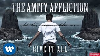 The Amity Affliction  Give It All Audio [upl. by Yclek561]