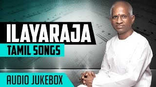 Ilayaraja Tamil Hits  Ilayaraja Old Tamil Hit Songs  Ilayaraja Tamil Songs Jukebox  Tamil Songs [upl. by Elehcim]