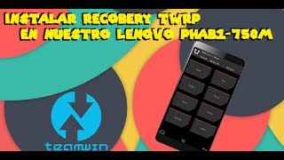 Instalar Twrp Recovery permanentemente en nuestro lenovo phab1750m [upl. by Sibley739]