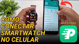 COMO CONECTAR o SMARTWATCH no CELULAR com APLICATIVO FITPRO  PASSO a PASSO [upl. by Murrah728]