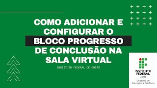 Como adicionar e configurar o bloco progresso de conclusão na sala virtual [upl. by Dranel]